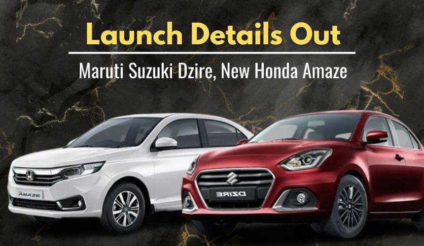 Maruti Suzuki Dzire, New Honda Amaze Launch Details Out