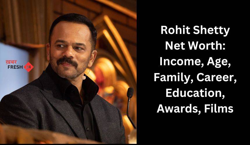 Rohit Shetty Net Worth: Income, Age, Family, Career, Education, Awards, Films